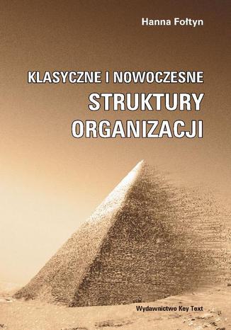 Klasyczne i nowoczesne struktury organizacji