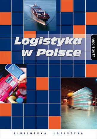 Logistyka w Polsce. Raport 2011