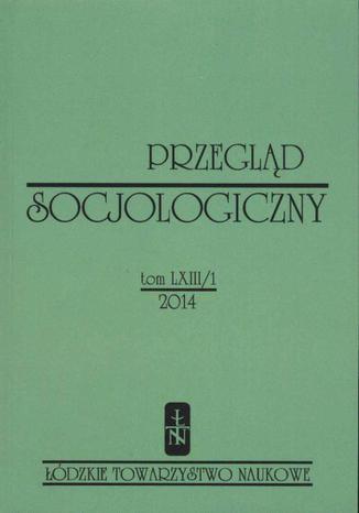 Przegląd Socjologiczny t. 63 z. 1/2014