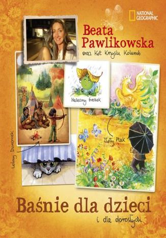 Baśnie dla dzieci i dla dorosłych Beaty Pawlikowskiej
