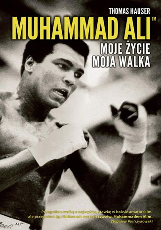 Muhammad Ali. Moje życie, moja walka