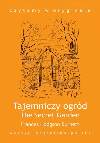 \"The Secret Garden / Tajemniczy ogród\"