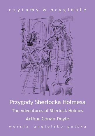 \"The Adventures of Sherlock Holmes / Przygody Sherlocka Holmesa\"