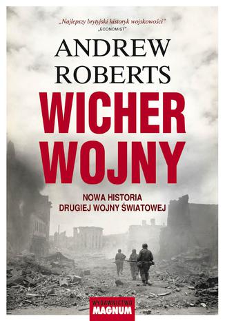 Wicher wojny. Nowa historia drugiej wojny światowej
