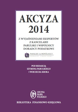 Akcyza 2014 wraz z wyjaśnieniami ekspertów kancelarii Parulski i Wspólnicy