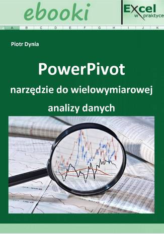 PowerPivot narzędzie do wielowymiarowej analizy danych