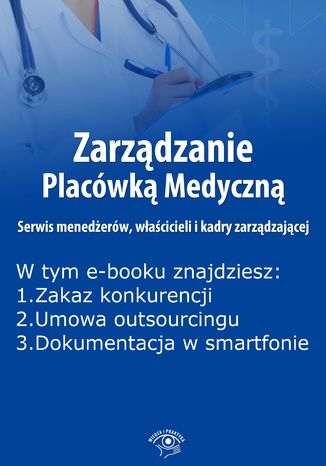 Zarządzanie Placówką Medyczną. Serwis menedżerów, właścicieli i kadry zarządzającej, wydanie luty 2016 r