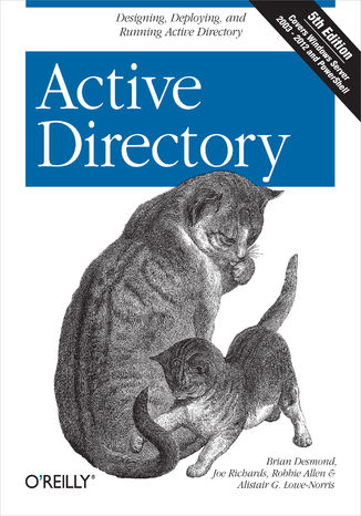 Active Directory. Designing, Deploying, and Running Active Directory. 5th Edition