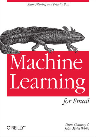 Machine Learning for Email. Spam Filtering and Priority Inbox