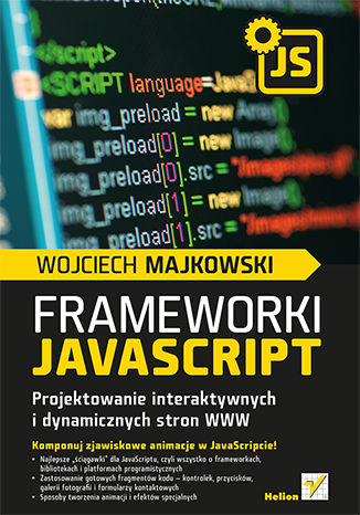 Frameworki JavaScript. Projektowanie interaktywnych i dynamicznych stron WWW