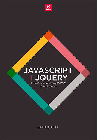 JavaScript i jQuery. Interaktywne strony WWW dla każdego