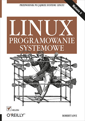 Linux. Programowanie systemowe. Wydanie II