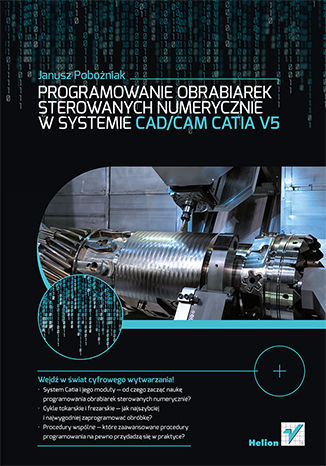 Programowanie obrabiarek sterowanych numerycznie w systemie CAD/CAM CATIA V5