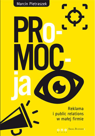 PRo-MOC-ja. Reklama i public relations w małej firmie