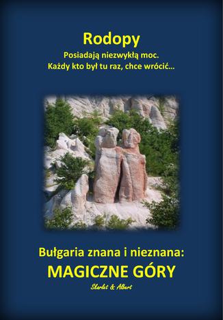 Bułgaria znana i nieznana: Magiczne góry