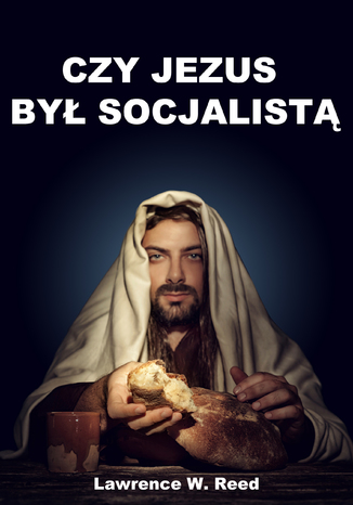 Czy Jezus był socjalistą?