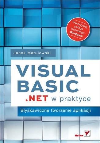 Visual Basic .NET w praktyce. Błyskawiczne tworzenie aplikacji